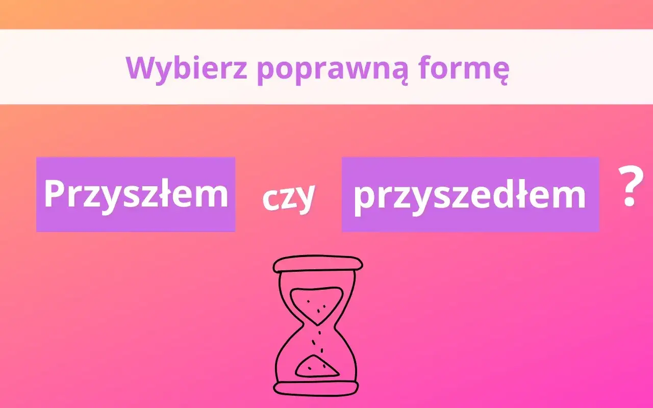 Wybierz poprawną formę: