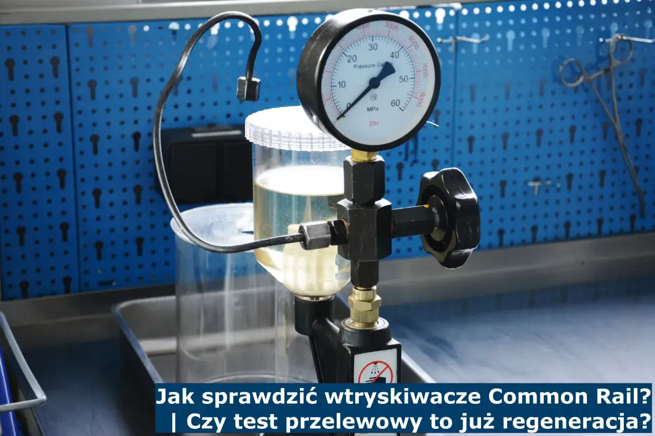 Przyrząd do testowania wtryskiwaczy Common Rail. Dowiedz się, jak sprawdzić wtryski w dieslu i czy test przelewowy to już regeneracja.