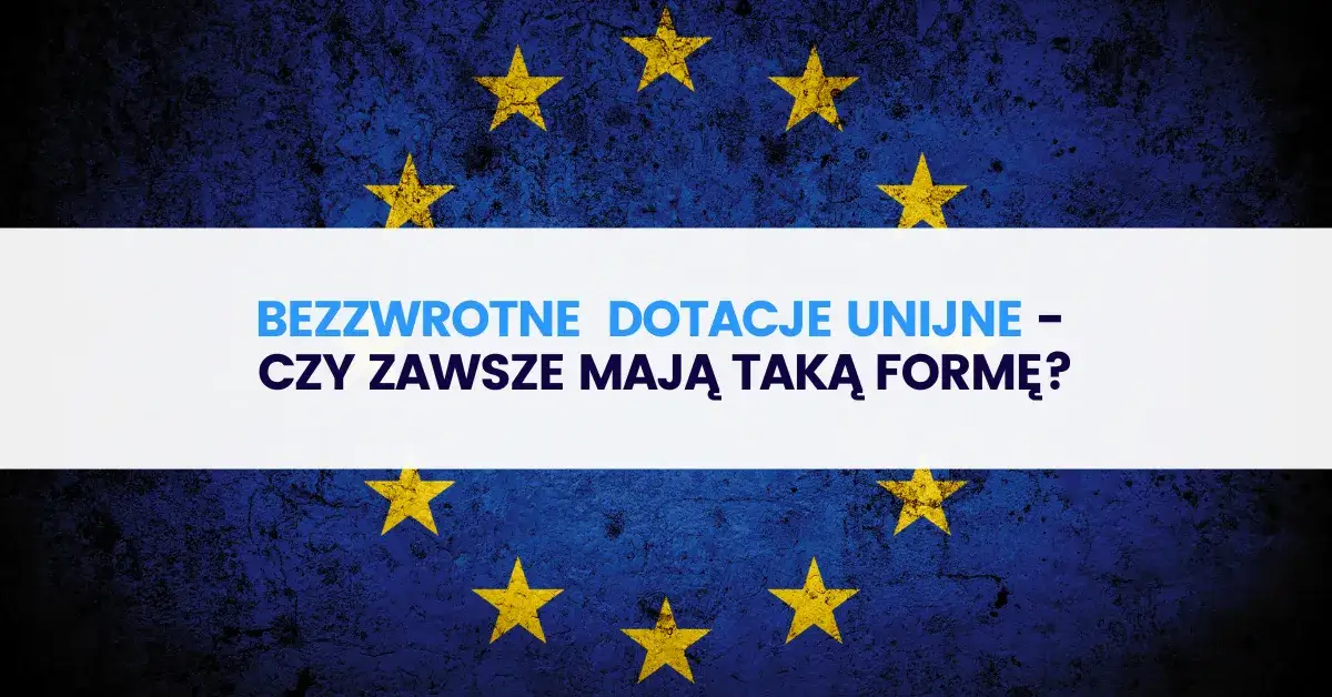 Dofinansowanie zwrotne i bezzwrotne porównanie