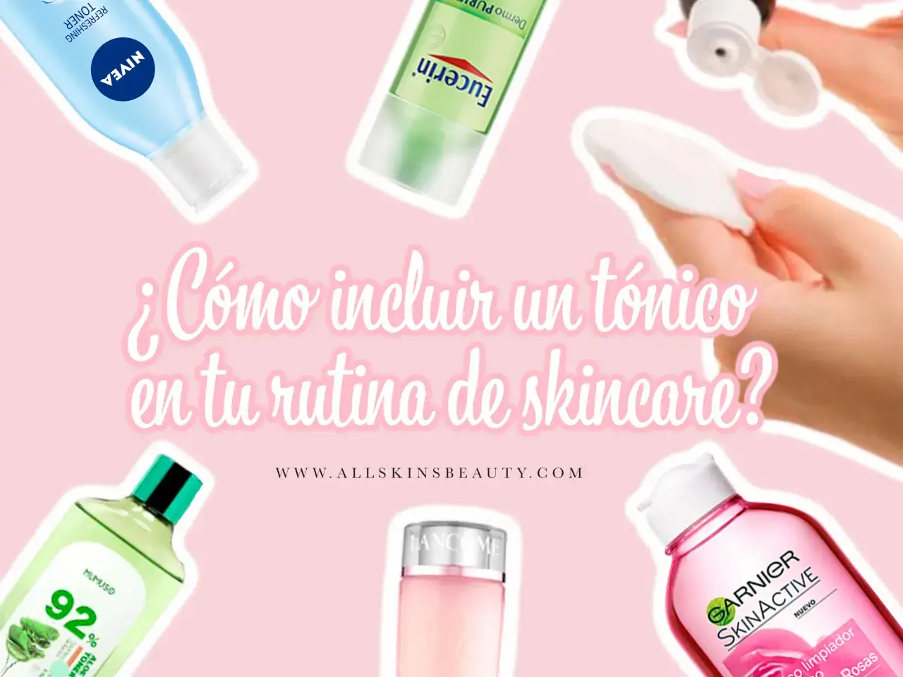 Descubre para qué sirve el tónico facial. Varios tónicos de marcas como Nivea, Eucerin, Mumuso, Lancôme y Garnier se muestran en un fondo rosa.