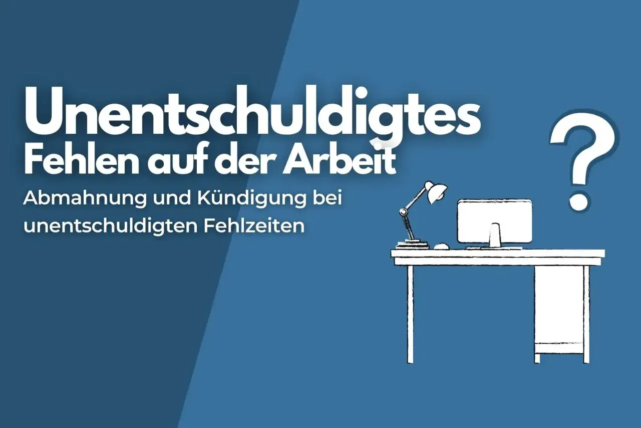 Unentschuldigtes Fehlen bei der Arbeit: Abmahnung und Kündigung. Ein leerer Schreibtisch mit Computer und Fragezeichen.