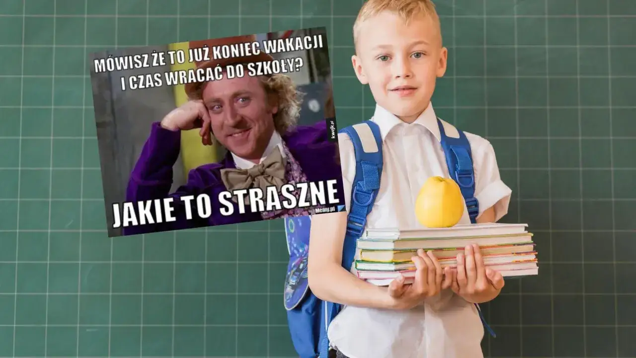 Chłopiec z plecakiem i książkami, obok mem z Willym Wonką: 