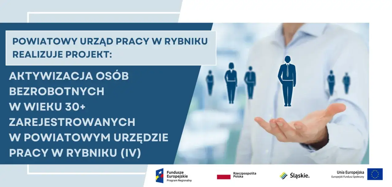 Powiatowy Urząd Pracy w Rybniku wspiera osoby po 30 roku życia. Projekt aktywizacji zawodowej dla bezrobotnych.