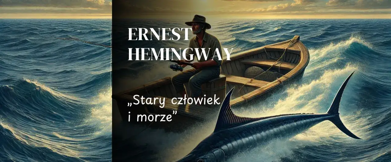 Stary człowiek w łodzi walczy z wielką rybą. Obraz nawiązuje do