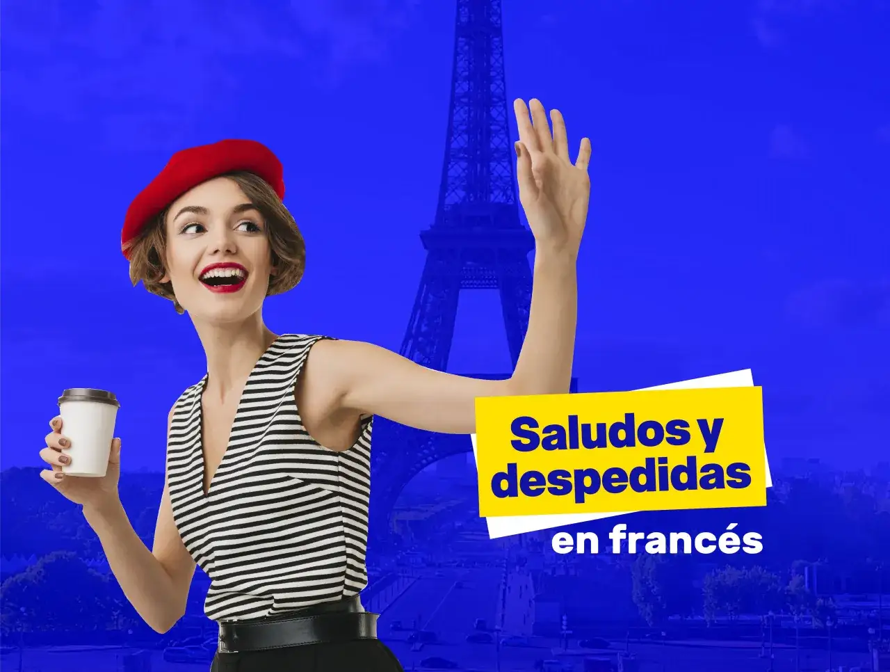 Mujer con boina roja y taza de caf&eacute; saluda con la mano, con la Torre Eiffel de fondo. Aprende saludos y despedidas en franc&eacute;s.
