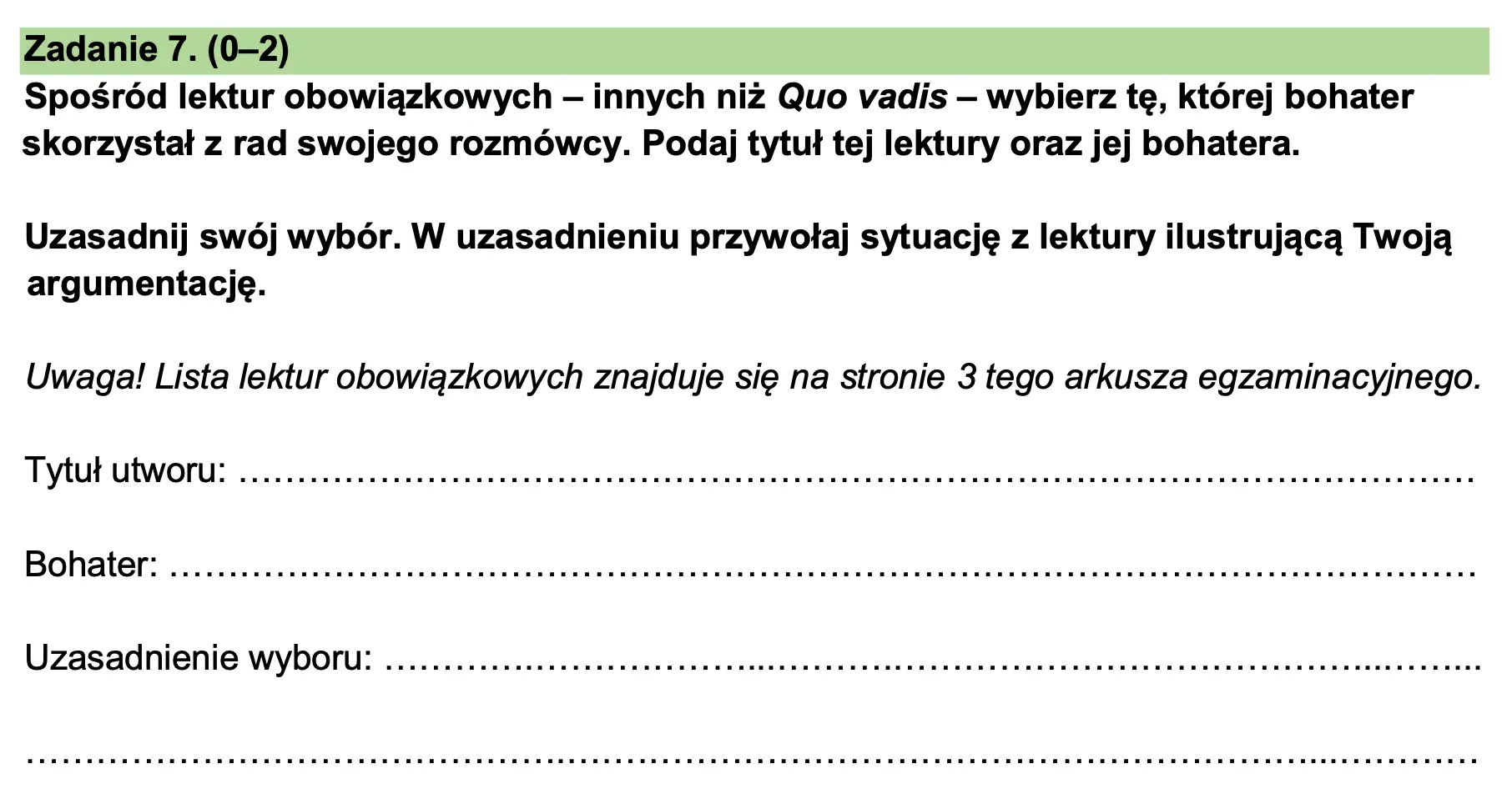 Zadanie 7. prosi o wybór lektury, której protagonista skorzystał z rad. Należy podać tytuł, bohatera i uzasadnienie.
