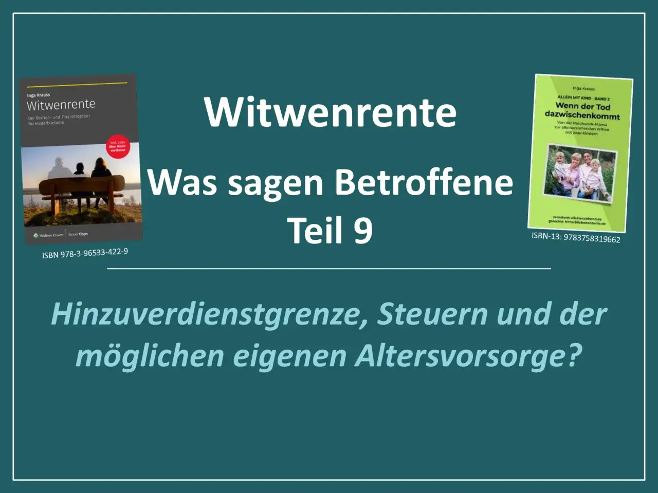 Witwenrente: Was sagen Betroffene Teil 9. Infos zu Hinzuverdienstgrenze, Steuern und eigener Altersvorsorge.
