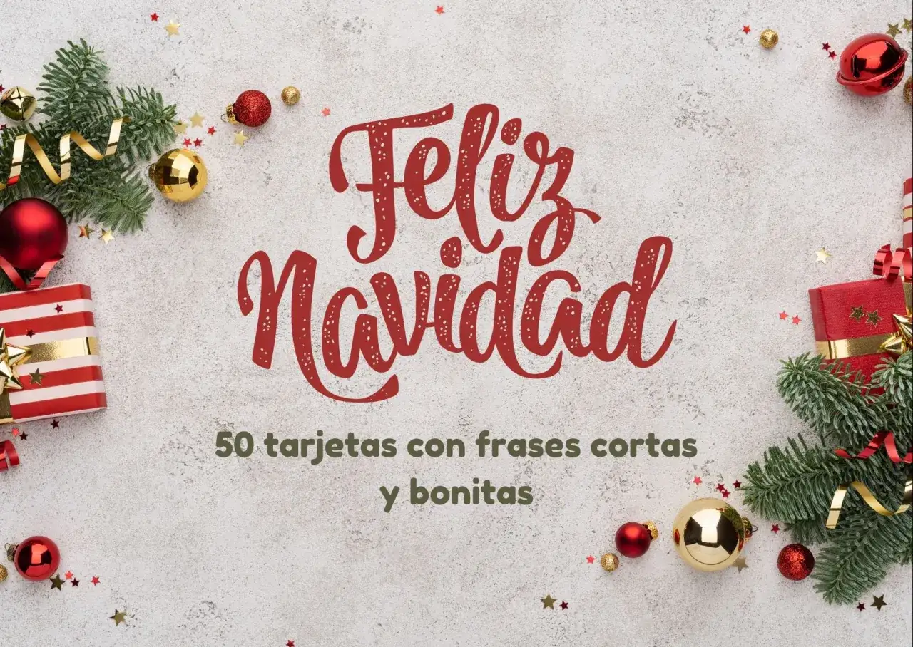 Feliz Navidad y Año Nuevo: 50 tarjetas con frases cortas y bonitas, adornadas con ramas de pino, esferas rojas y doradas, y regalos.