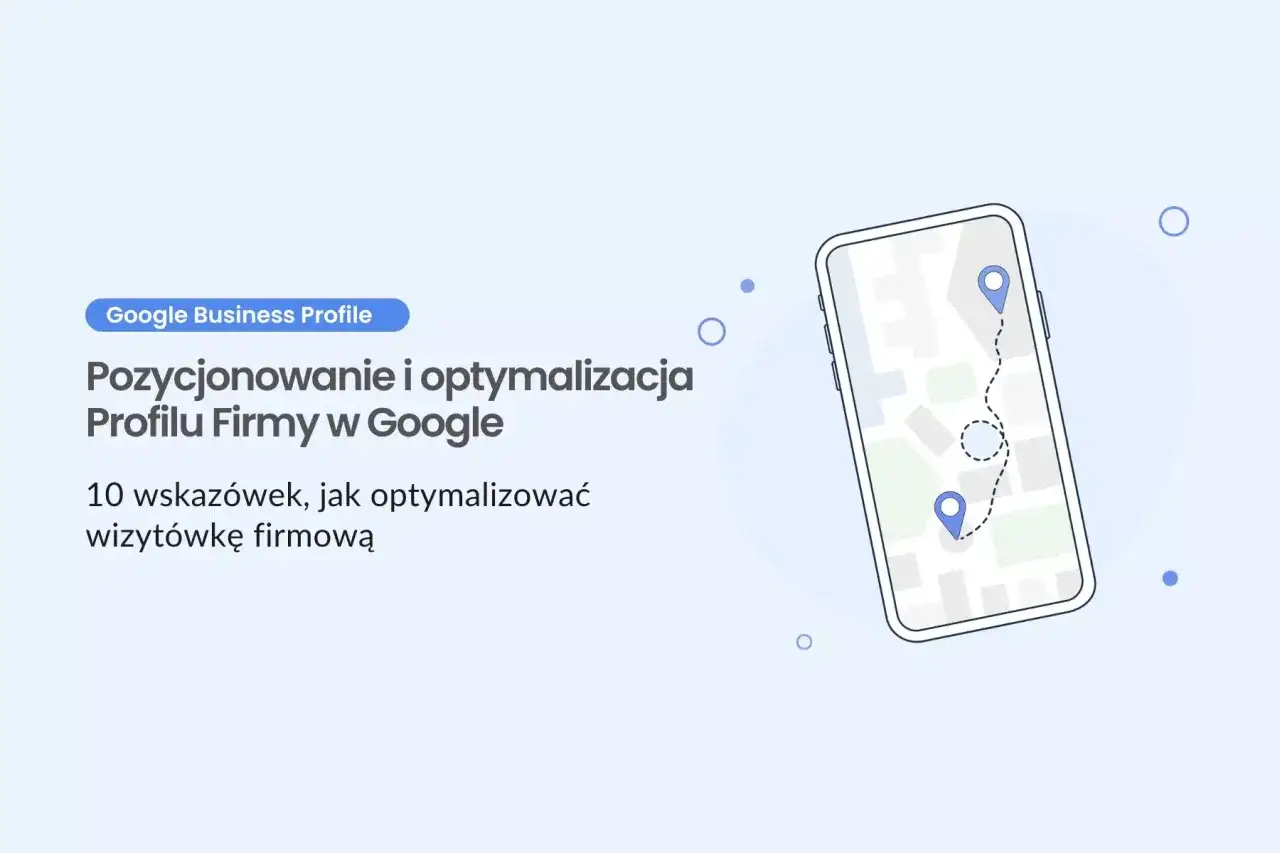 Grafika przedstawia smartfon z mapą i trasą, symbolizującą pozycjonowanie wizytówki Google Moja Firma.
