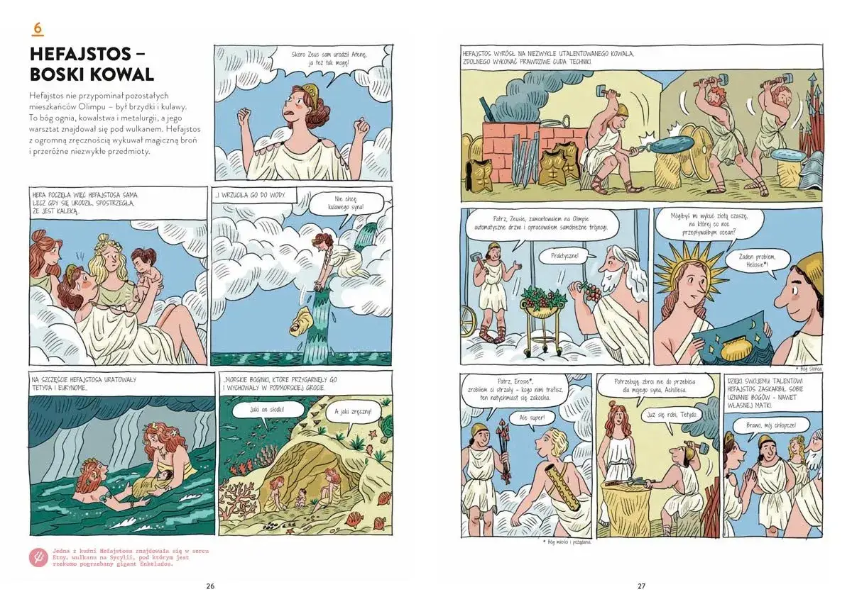 Komiks o Hefajstosie, boskim kowalu, który tworzy cuda techniki. O czym można zrobić komiks? O jego narodzinach, odrzuceniu i wychowaniu przez nimfy.