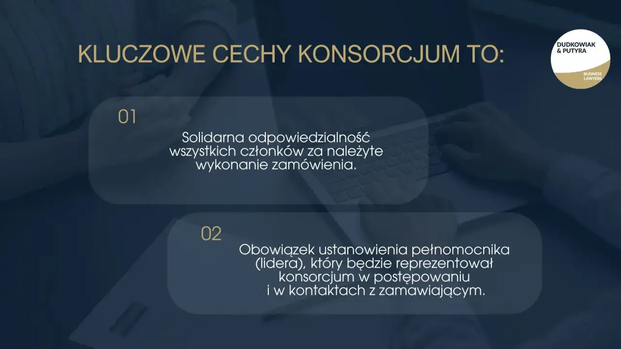 Kluczowe cechy konsorcjum: solidarna odpowiedzialność i lider reprezentujący. To definicja, co to jest konsorcjum.