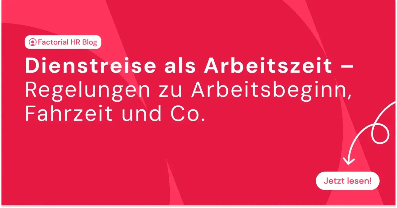 Dienstreise als Arbeitszeit: Wann z&auml;hlt die Reisezeit als Arbeitszeit? Regeln zu Arbeitsbeginn, Fahrzeit & Co.