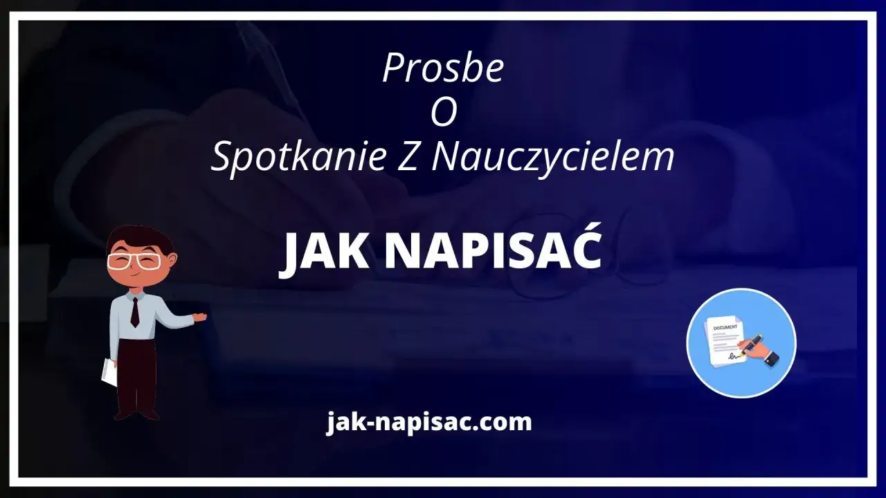 Prośba o spotkanie z nauczycielem: jak napisać. Wzór dokumentu i wskazówki.