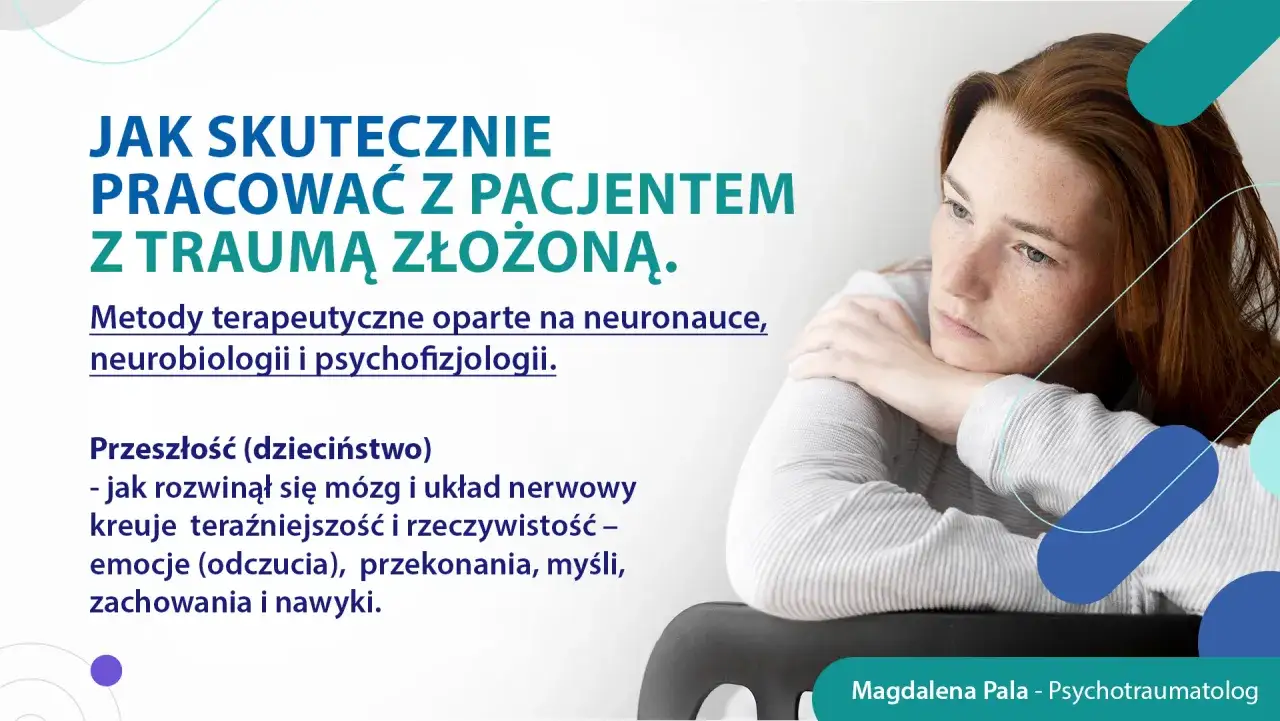 Młoda kobieta zamyślona, obok tekst o pracy z pacjentem z **traumą złożoną**, metodach terapeutycznych i wpływie przeszłości na teraźniejszość.