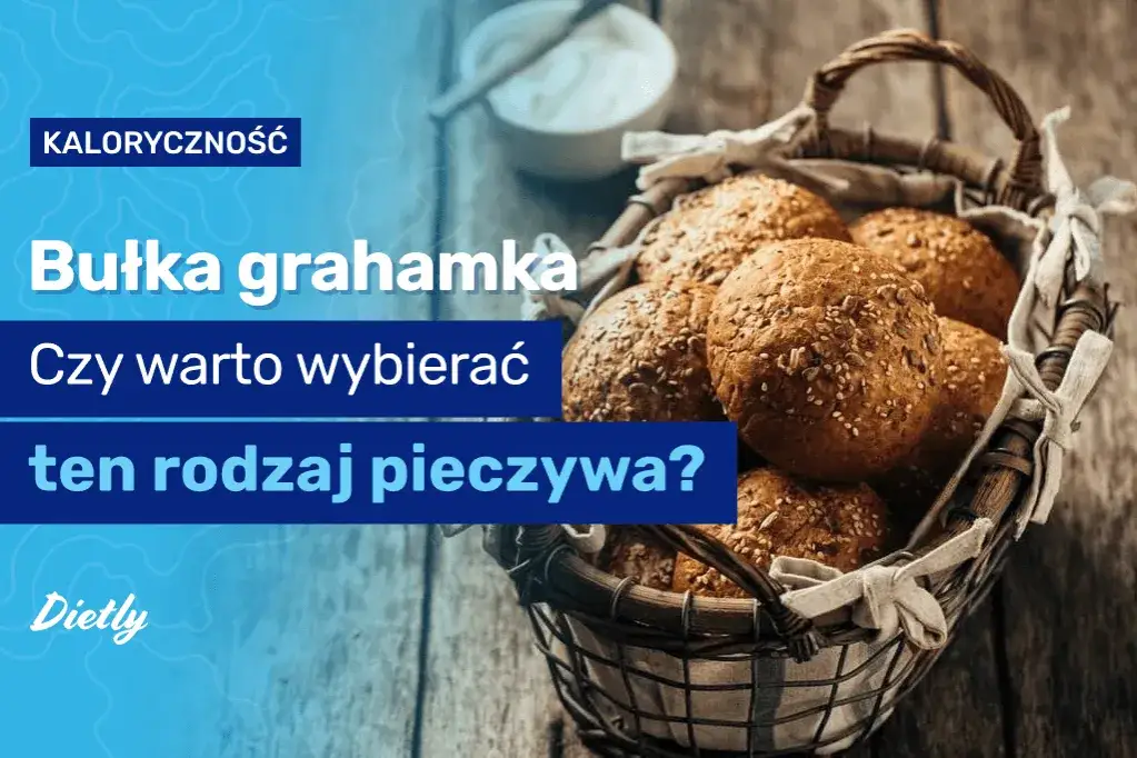 Wartości odżywcze bułki grahamki tabela