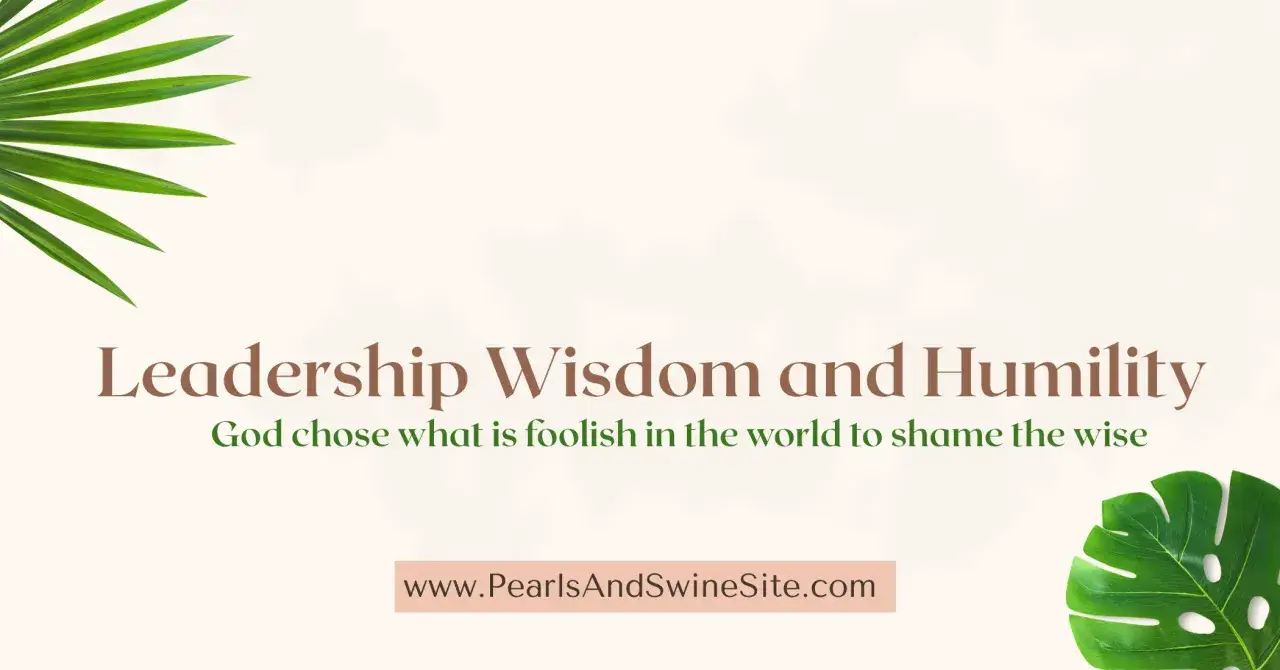 Leadership Wisdom and Humility: