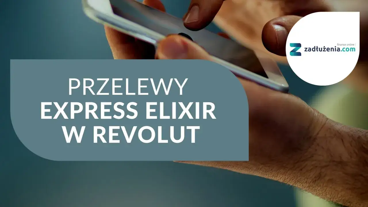 Szybkie przelewy Express Elixir w Revolut. Zadbaj o swoje finanse online.