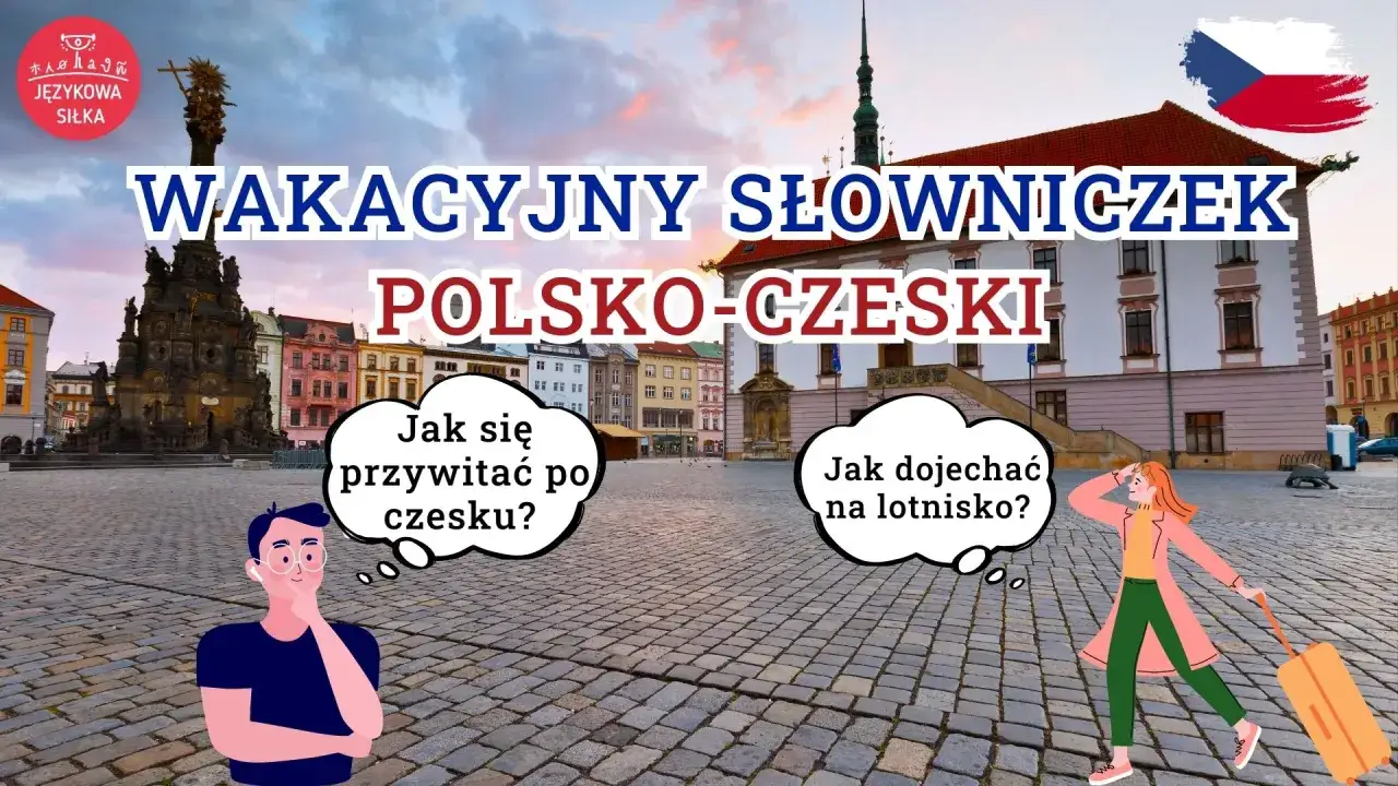 Wakacyjny słowniczek polsko-czzeski. Dowiedz się, jak powiedzieć 