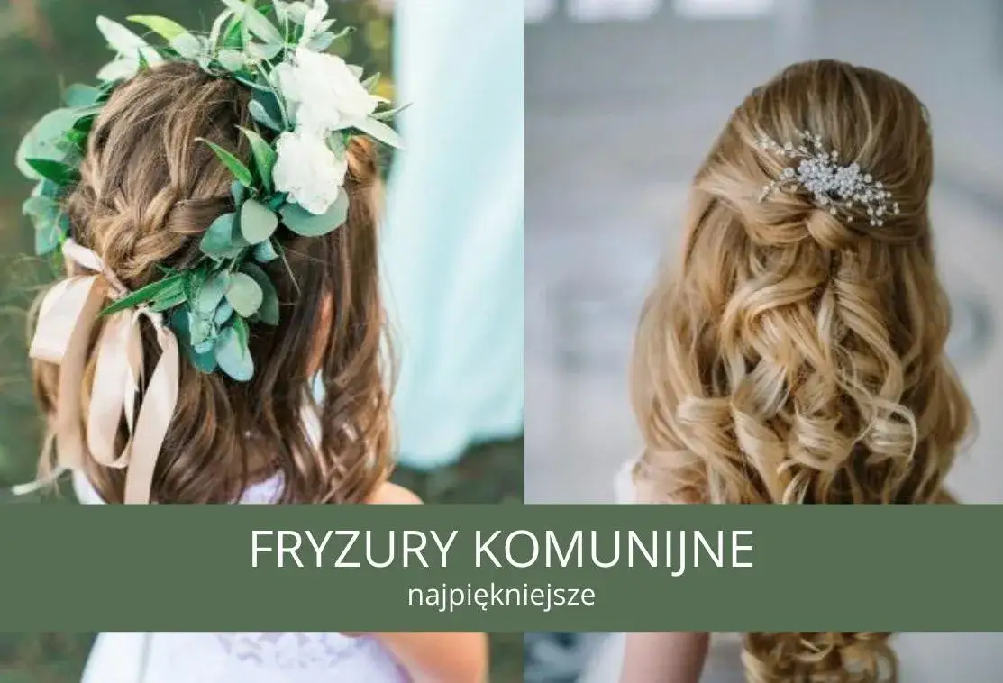 Fryzury komunijne dla długich włosów inspiracje