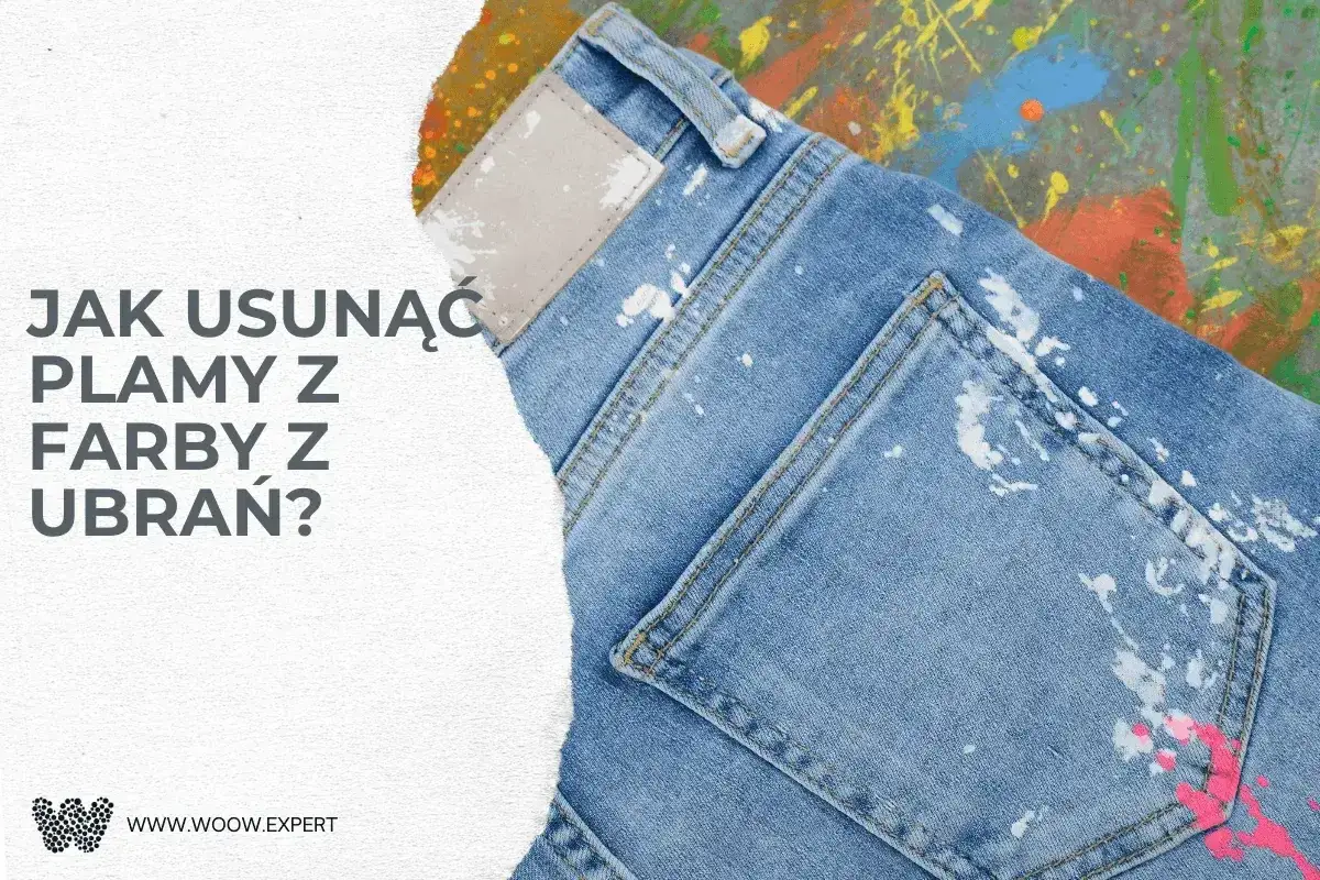 Zafarbowane ubrania, a konkretnie dżinsy z plamami farby, na tle kolorowych rozbryzgów. Tekst: 