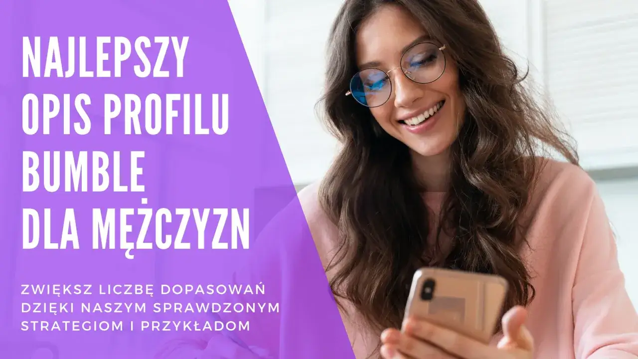 Inteligentny opis o sobie na Bumble dla mężczyzn. Zwiększ liczbę dopasowań dzięki naszym przykładom i strategiom.