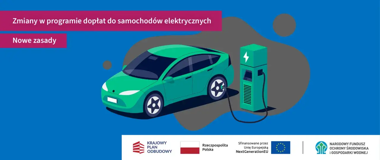Zielone auto elektryczne pod ładowarką. Zmiany w programie dopłat do samochodów elektrycznych. Nasze e auto zyska nowe zasady.