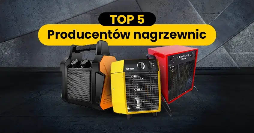 rodzaje nagrzewnic warsztatowych