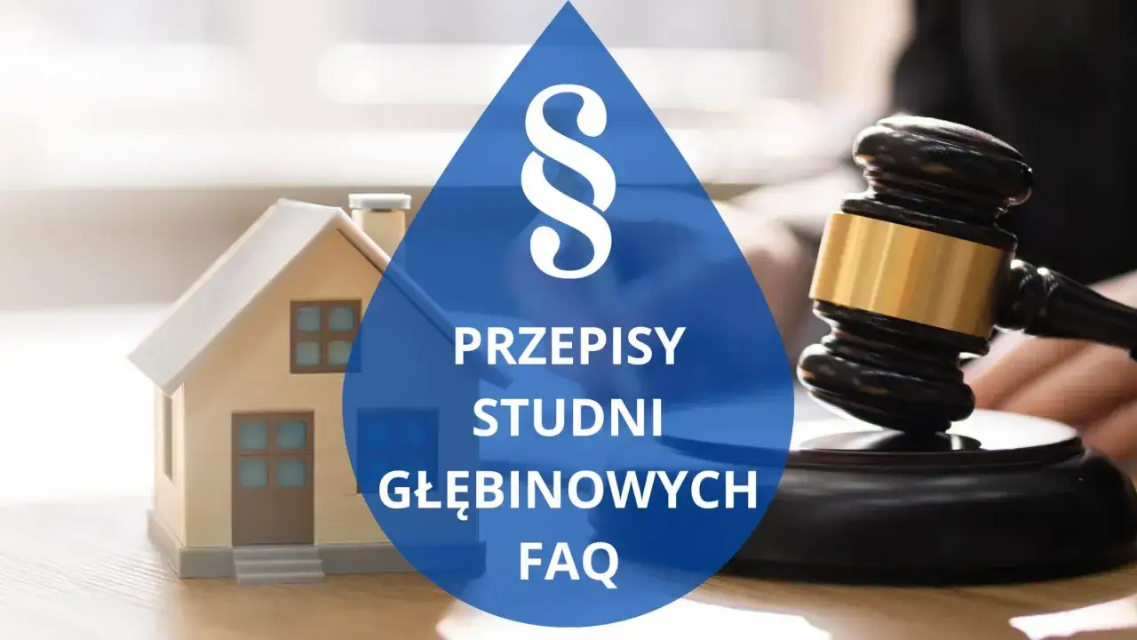 Dom, młotek sędziowski i paragraf. Czy na studnię głębinową trzeba mieć pozwolenie? FAQ.