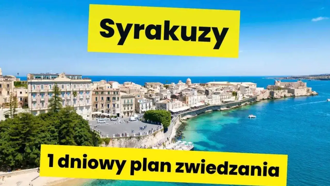 Sycylia: Syrakuzy co zobaczyć. Plan 1-dniowego zwiedzania urokliwego miasta nad turkusowym morzem.