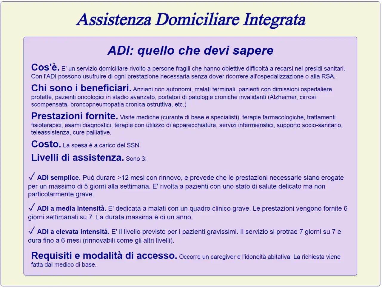 Assistenza Domiciliare Integrata (ADI): informazioni su beneficiari, prestazioni, costi e livelli di assistenza. Non si menzionano incompatibilità per home care premium.