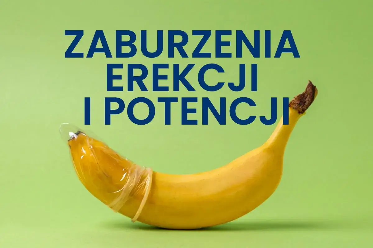 Banan z prezerwatywą symbolizuje zaburzenia erekcji i potencji. Poznaj przyczyny braku wzwodu.
