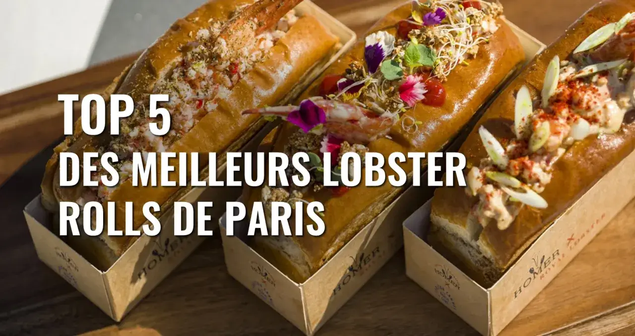 Trois lobster rolls gourmands, garniture g&eacute;n&eacute;reuse, pr&eacute;sent&eacute;s dans leurs bo&icirc;tes. Le top 5 des lobster rolls de Paris.