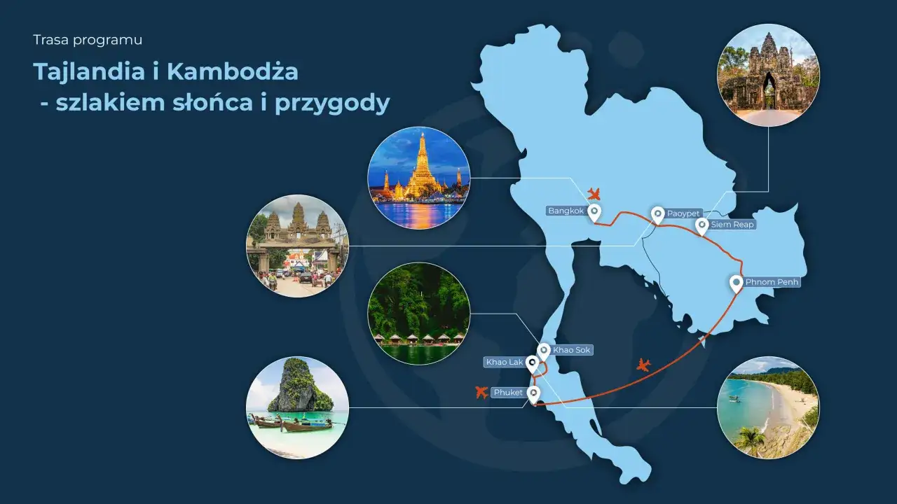 Trasa podróży: Tajlandia i Kambodża. Loty do Kambodży, przez Bangkok, Siem Reap, Phnom Penh, Khao Sok, Khao Lak i Phuket.