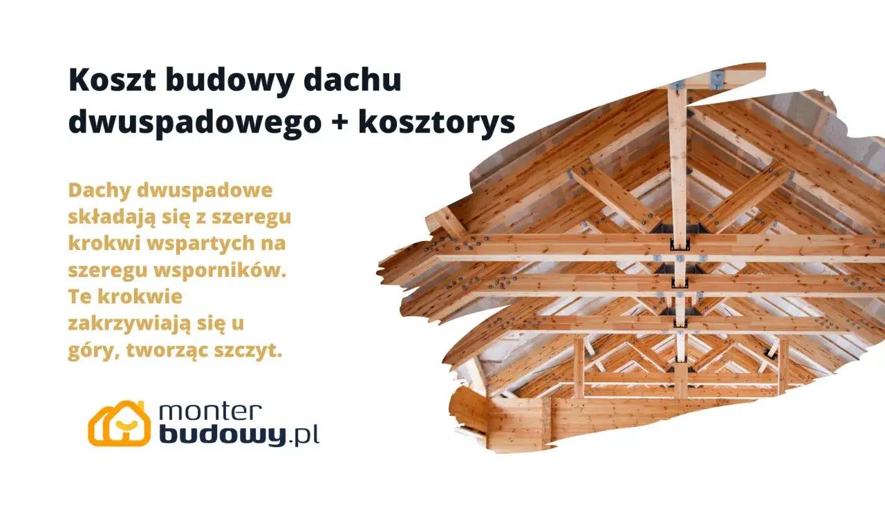 Drewniana konstrukcja dachu dwuspadowego, kluczowa dla określenia kosztu budowy dachu.