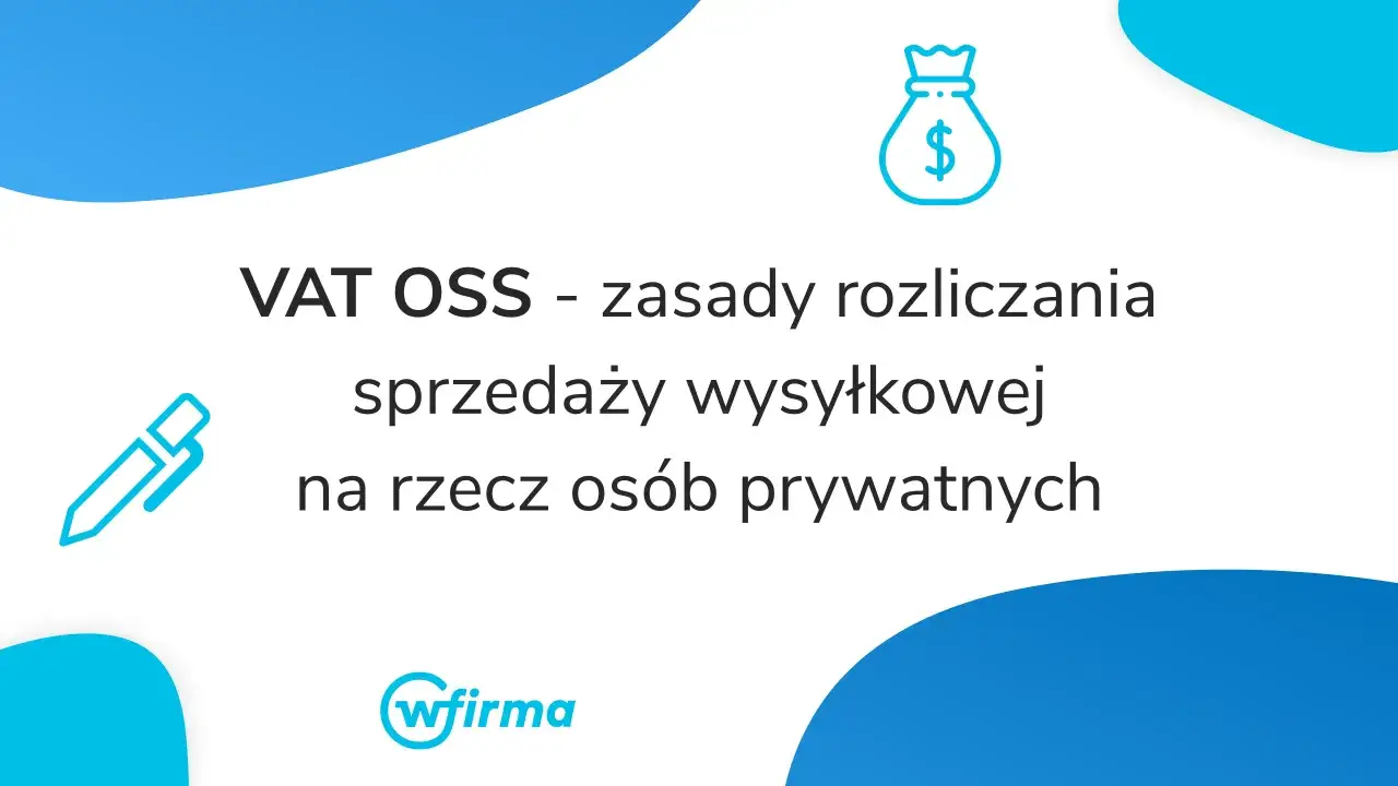 Wstęp do zasad rozliczania sprzedaży wysyłkowej na rzecz osób prywatnych w systemie VAT OSS. Ikona worka z pieniędzmi i długopisu.