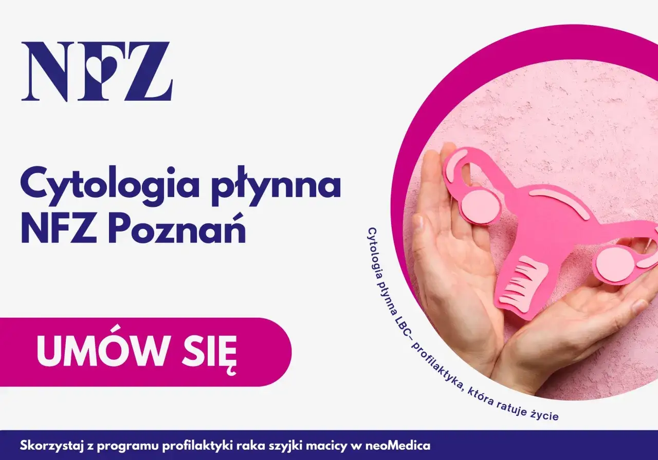 NFZ Poznań oferuje cytologię płynną. Dbaj o zdrowie, umów się na badanie profilaktyczne.
