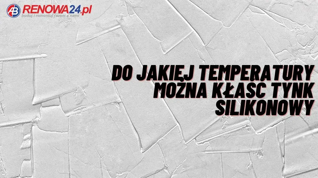 Zdjęcie Optymalna temperatura tynku silikonowego – uniknij błędów i zniszczeń podczas aplikacji