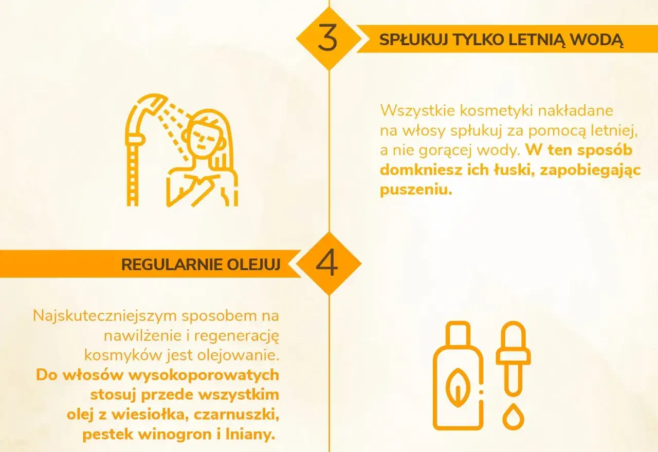 Regularne olejowanie to klucz do nawilżenia i regeneracji. Do włosów wysokoporowatych stosuj oleje z wiesiołka, czarnuszki, pestek winogron i lniany.