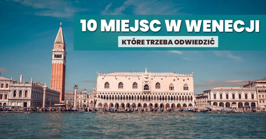 Zdjęcie Najlepsze atrakcje w Wenecji, które musisz zobaczyć podczas wizyty