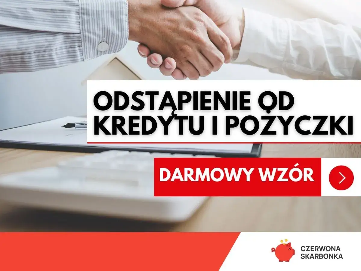 Uścisk dłoni symbolizuje zakończenie formalności. Tekst informuje o możliwości odstąpienia od umowy kredytu i pożyczki, oferując darmowy wzór.