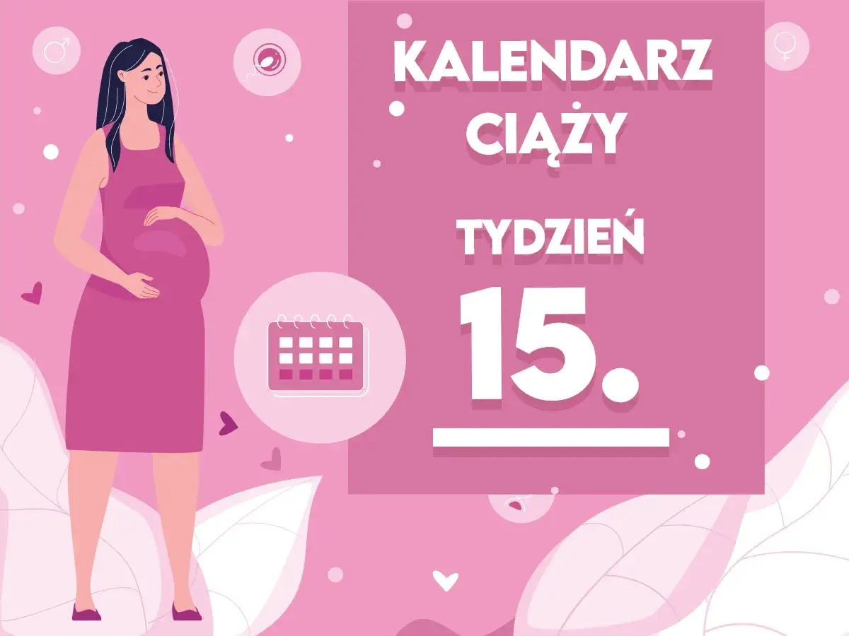 Kobieta w 15 tygodniu ciąży, z brzuszkiem. Obok kalendarz i napis