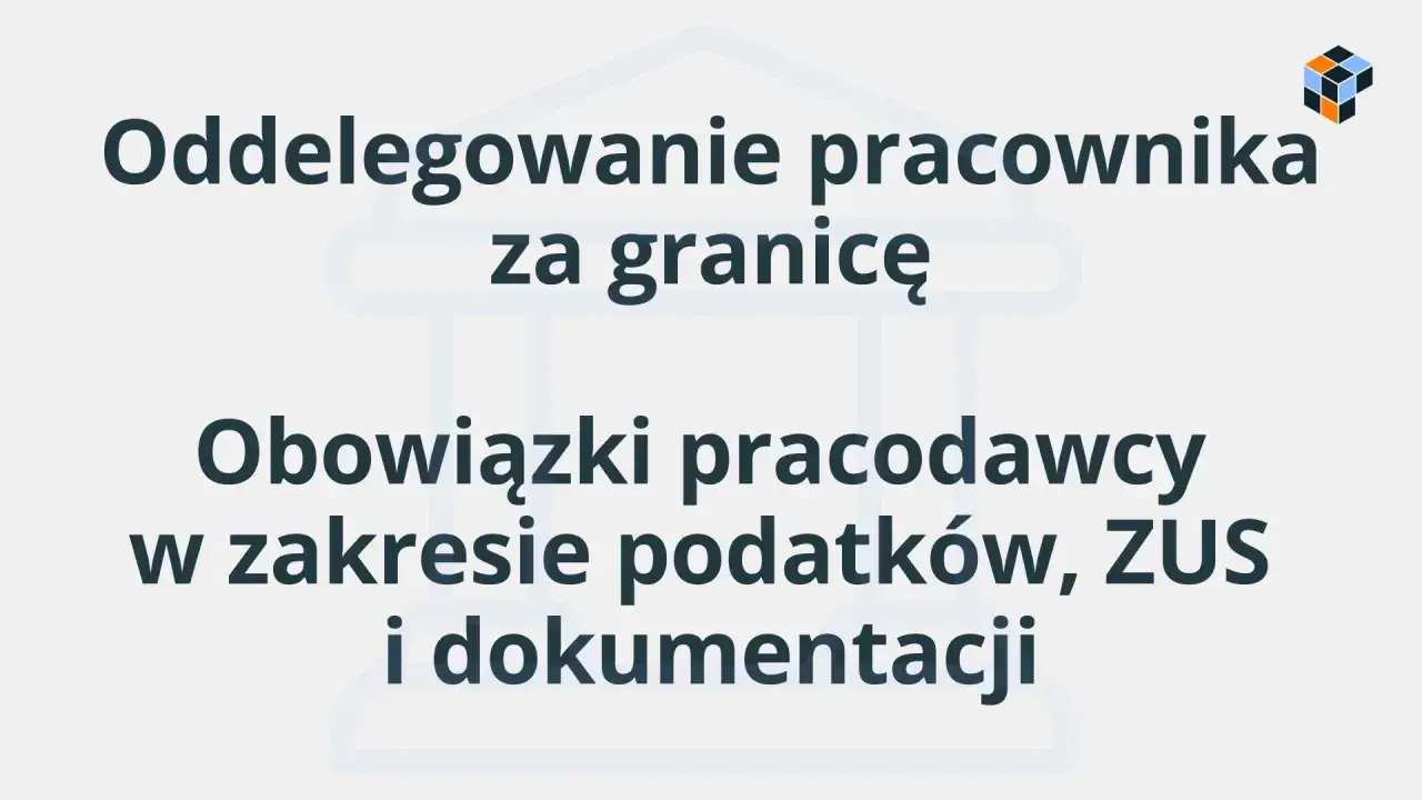 Delegowanie pracownika za granicę: obowiązki pracodawcy w zakresie podatków, ZUS i dokumentacji. To ważny element układu zbiorowego pracy.