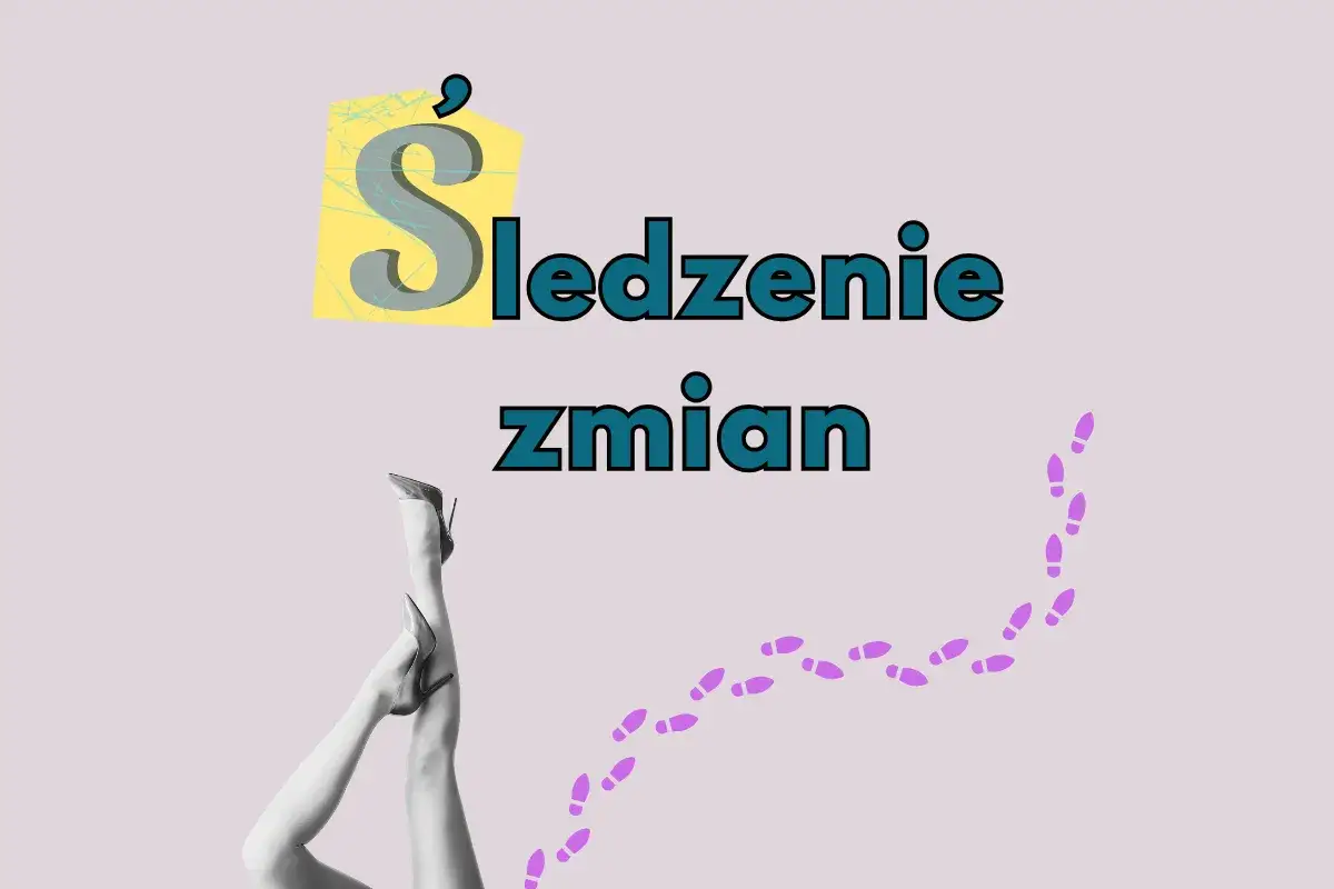 Jak wyłączyć w Wordzie śledzenie zmian? Grafika z nogami w szpilkach i śladami stóp sugeruje, że to pytanie.