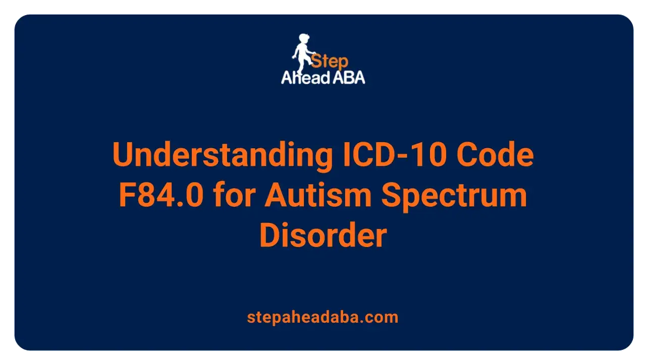 Zrozumienie kodu ICD-10 F84.0 dla spektrum autyzmu. Logo Step Ahead ABA.