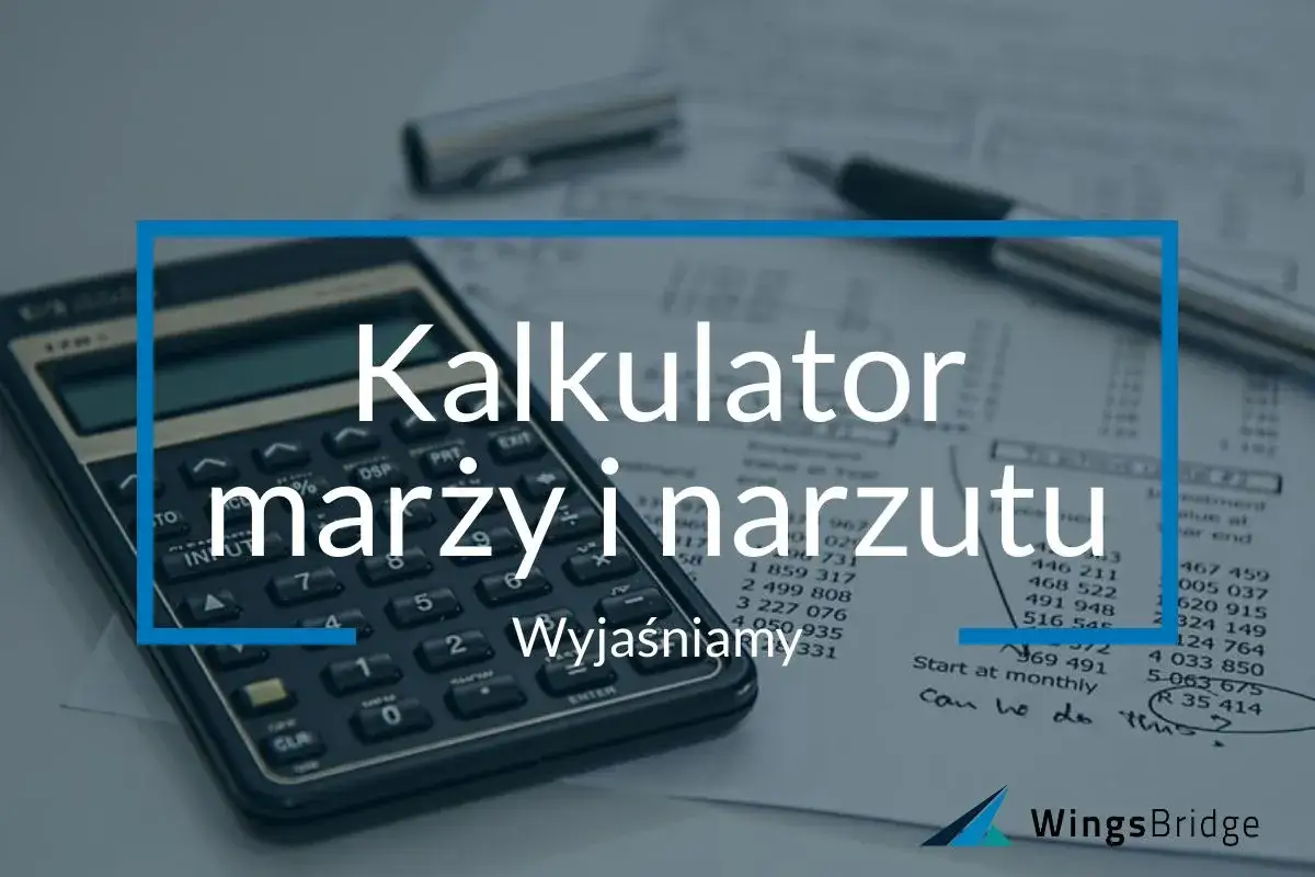 Kalkulator marży brutto i narzutu. Obliczenia finansowe na papierze i kalkulatorze.