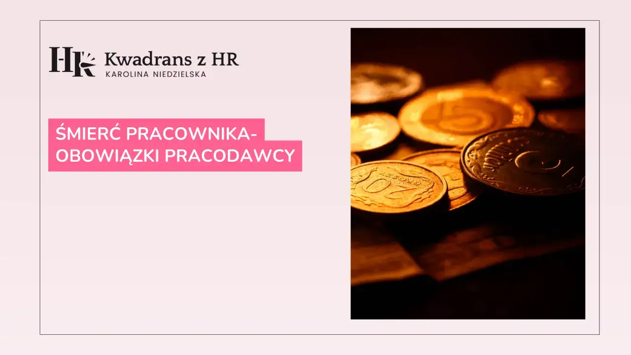Śmierć pracownika - obowiązki pracodawcy. Odprawa pośmiertna i formalności. Złote monety w tle.