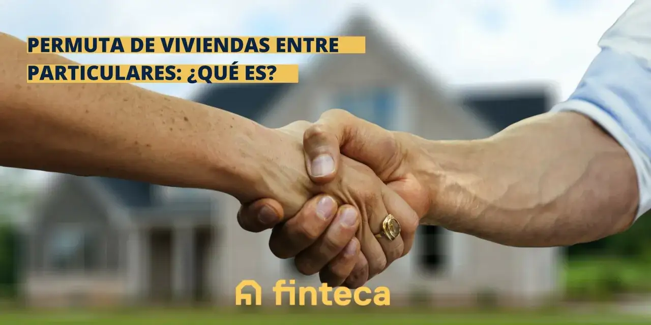 Dos manos se dan la mano, simbolizando la permuta de viviendas entre particulares. Al fondo, una casa difuminada.