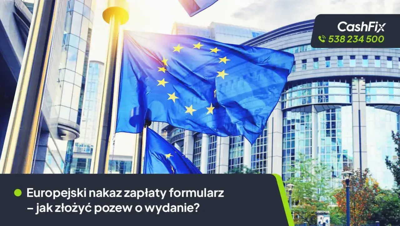 Flaga UE przed budynkiem Parlamentu Europejskiego. Informacja o europejskim nakazie zapłaty i formularzu.