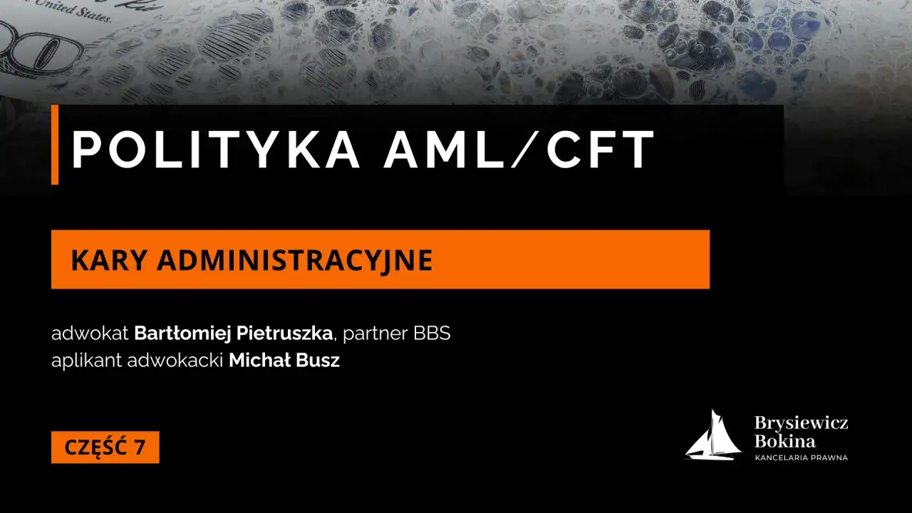 Polityka AML/CFT: kary administracyjne. Adwokaci Bartłomiej Pietruszka i Michał Busz omawiają kwestie związane z AML.