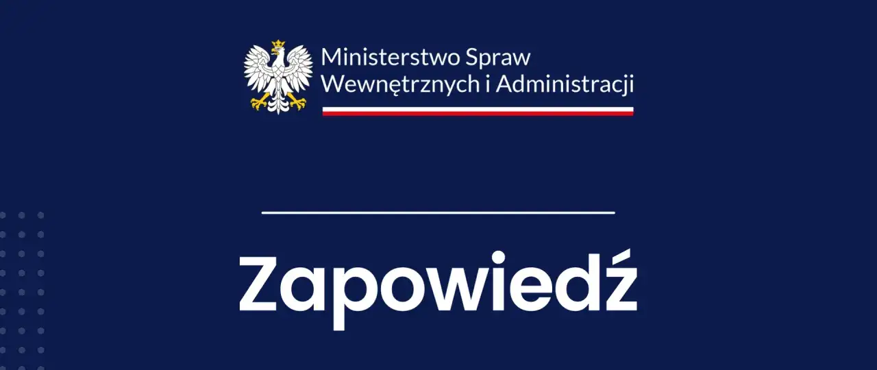 Zapowiedź wydarzeń Ministerstwa Spraw Wewnętrznych i Administracji.